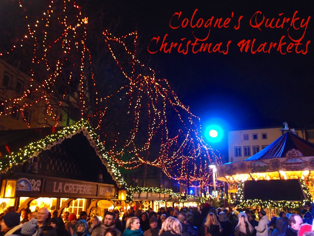Cologne's Quirky Christmas Markets - Two Feet, One World
